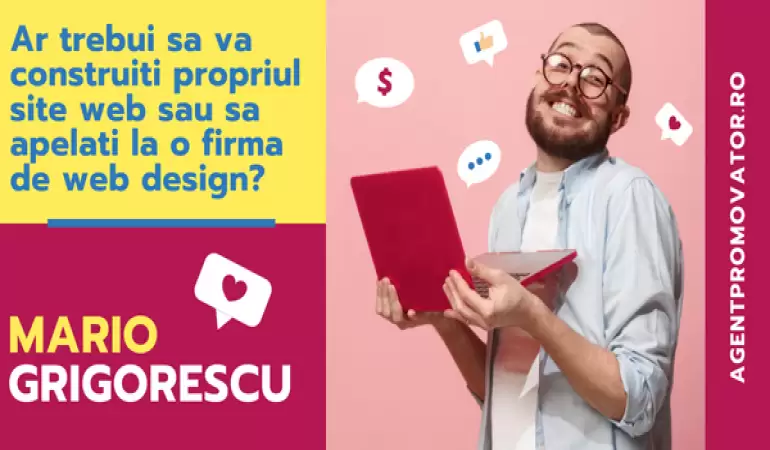 Ar trebui sa va construiti propriul site web sau sa apelati la o firma de web design?